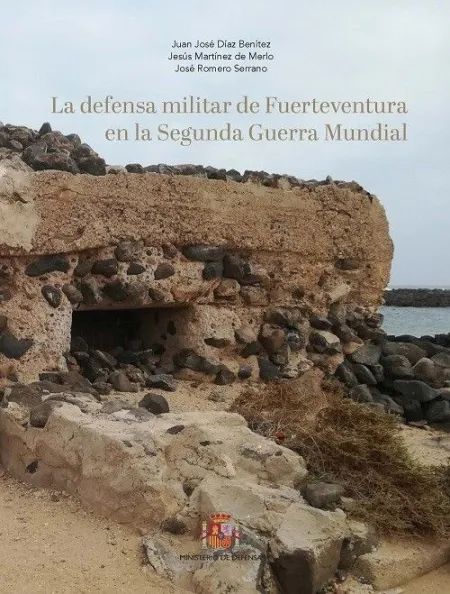 La Defensa Militar de Fuerteventura en la Segunda Guerra Mundial