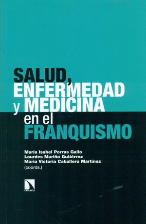 SALUD, ENFERMEDAD Y MEDICINA EN EL FRANQUISMO