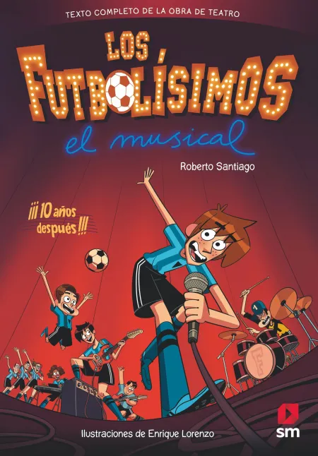 Los Futbolisimos. El Musical