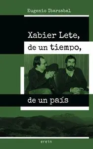 Xabier Lete, de un Tiempo, de un Pais