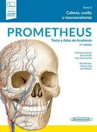 Prometheus. Texto y Atlas de Anatomia T. 3 Cabeza, Cuello y Neuroanatomía