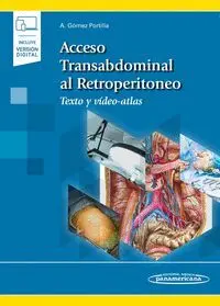 Acceso Transabdominal Al Retroperitoneo. Texto y Videoatlas