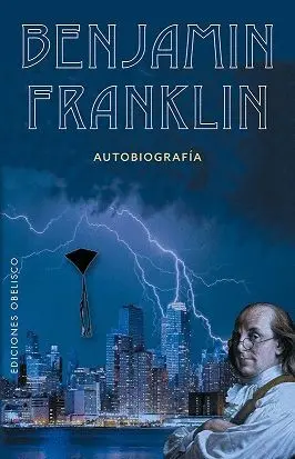 Benjamín Franklin. Autobiografía