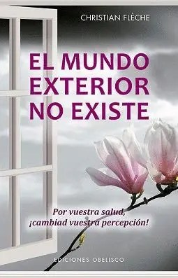 El Mundo Exterior no Existe