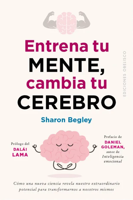 Entrena tu Mente, Cambia tu Cerebro