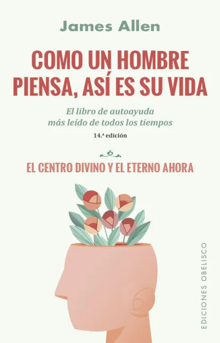Como un Hombre Piensa, Así Es Su Vida