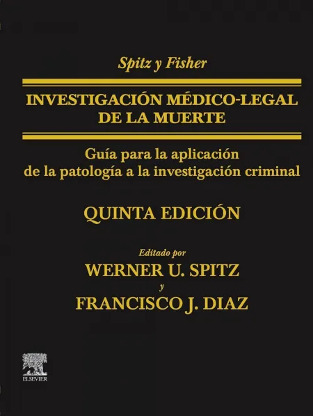 Spitz y Fisher. Investigación Médico-Legal de la Muerte