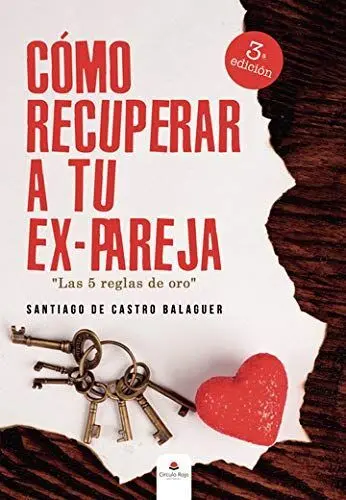 Como Recuperar a tu Expareja. Las 5 Reglas de Oro