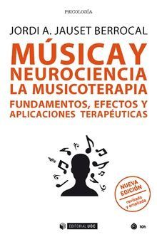 MUSICA Y NEUROCIENCIA: LA MUSICOTERAPIA. SUS FUNDAMENTOS, EFECTOS