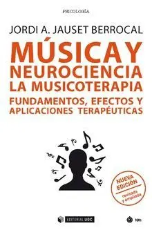 Musica y Neurociencia: la Musicoterapia. Sus Fundamentos, Efectos