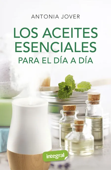 Los Aceites Esenciales para el Dia a Dia