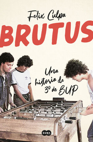 BRUTUS, UNA HISTORIA DE 3 DE BUP