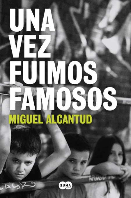 Una Vez Fuimos Famosos