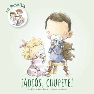 ADIOS CHUPETE! - LA PANDILLA