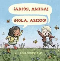 Adios, Amiga! Hola, Amigo!