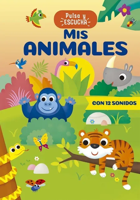 Pulsa y Escucha. Mis Animales. Con 12 Sonidos