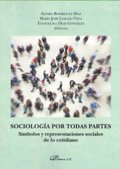 SOCIOLOGÍA POR TODAS PARTES. SÍMBOLOS Y REPRESENTACIONES SOCIALES DE LOS COTIDIANO