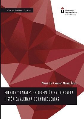 FUENTES Y CANALES DE RECEPCIÓN EN LA NOVELA HISTÓRICA ALEMANA DE ENTREGUERRAS