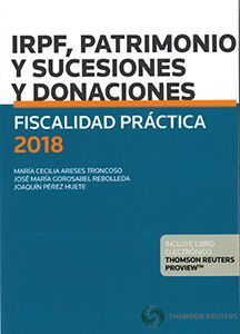 FISCALIDAD PRÁCTICA 2018.  IRPF, PATRIMONIO Y SUCESIONES Y DONACIONES