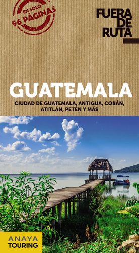 GUATEMALA - FUERA DE RUTA