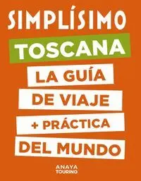 Simplísimo. Toscana. La Guia de Viaje Más Práctica del Mundo