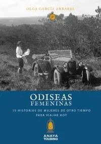 Odiseas Femeninas. 11 Historias de Mujeres de Otro Tiempo para Vi