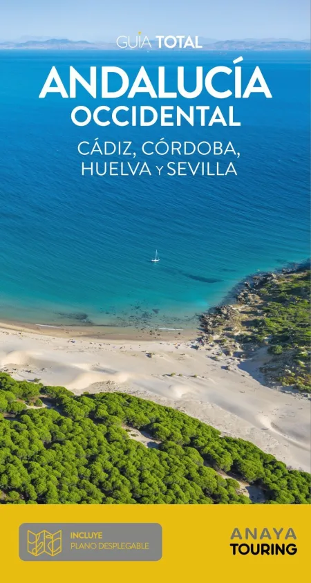Andalucía Occidental. Cádiz, Córdoba, Huelva y Sevilla. Guía Total