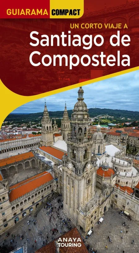 Un Corto Viaje a Santiago de Compostela - Guiarama Compact