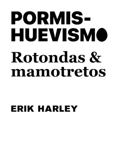 Pormishuevismo. Rotondas y Mamotretos