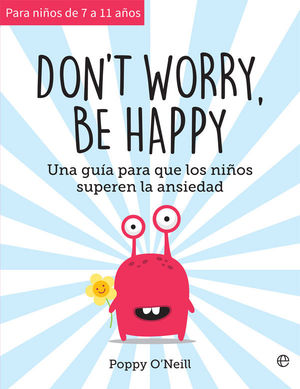 DON´T WORRY, BE HAPPY