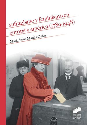SUFRAGISMO Y FEMINISMO EN EUROPA Y AMÉRICA (1789-1948)