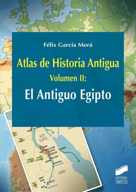 Atlas de Historia Antigua T. 2 el Antiguo Egipto