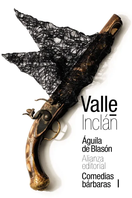 El Águila de Blasón. Comedias Bárbaras I