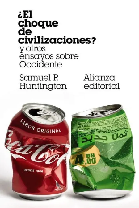 El Choque de Civilizaciones? y Otros Ensayos Sobre Occidente