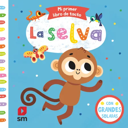 La Selva. Mi Primer Libro de Tacto