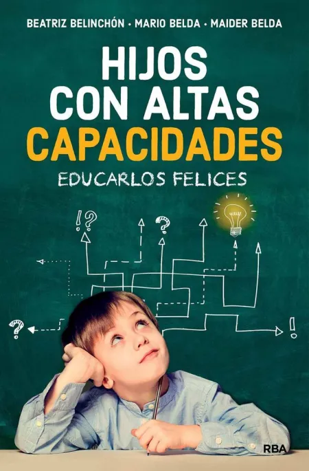 Hijos con Altas Capacidades. Educarlos Felices
