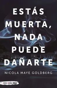 Estas Muerta, Nada Puede Dañarte