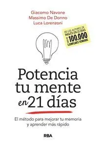 Potencia tu Mente en 21 Dias. El Metodo para Mejorar tu Memoria y Aprender Mas Rápido