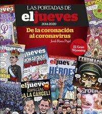 LAS PORTADAS DE EL JUEVES (2014-2020) DE LA CORONACION AL CORONAVIRUS