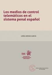 LOS MEDIOS DE CONTROL TELEMATICOS EN EL SISTEMA PENAL ESPAÑOL