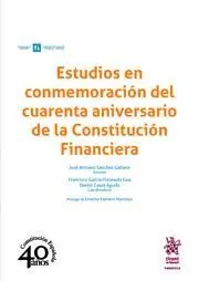 Estudios en Conmemracion del Cuarenta Aniversario de la Constitucion Financiera