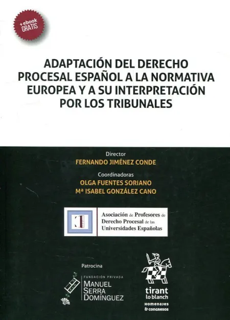 Adaptacion del Derecho Procesal Español a la Normativa Europea y a Su Interpretación por los Tribunales