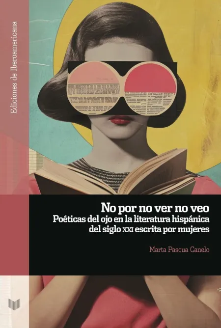 No por no Ver no Veo:poeticas Ojo Literatura Hispanica