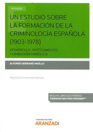 UN ESTUDIO SOBRE LA FORMACIÓN DE LA CRIMINOLOGÍA ESPAÑOLA (1903-1978)