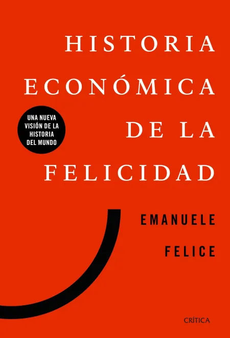 Historia Económica de la Felicidad