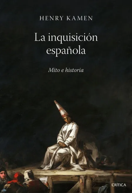 La Inquisición Española. Mito e Historia
