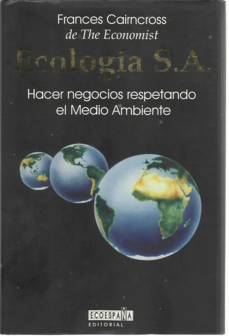 Ecologia S. a.. Hacer Negocios Respetando el Medio Ambiente
