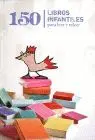 150 Libros Infantiles para Leer y Releer