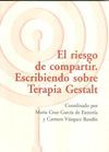 RIESGO DE COMPARTIR, EL. ESCRIBIENDO SOBRE TERAPIA GESTALT