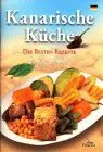 Kanarische Kuche. Die Besten Rezepte (Cocina Canaria. Las Mejores